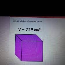 × (enter whole numbers only) length* width* height* cubic ft. 4 Find The Height Of The Cube Below V 729 Cm3 A 5 Cm B 41 6 Cm C 81 Cm D 9 Cm Brainly Com