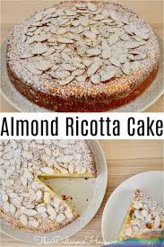 Italian Almond Ricotta Cake Is The Perfect Italian Dessert This Recipe Is Full Of Flavor And So Simple To Make Mandelkuchen Rezepte Dessert Ideen Backrezepte