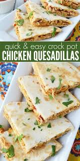 Crockpot Chicken Quesadilla Recipe How To Make Chicken Quesadillas Recipe Chicken Quesadilla Recipe Recipes Chicken Quesadillas