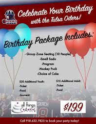Birthday is the day gifted for you and only you friend!! Things To Do In Tulsa Tulsa Oilers Birthday Parties