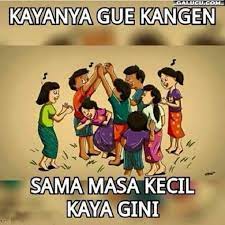 Gue Kangen Sama Masa Kecil Kayak Gini Gambar Lucu Meme Lucu Lucu