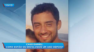 Caso Daniel: como estão os envolvidos um ano depois?