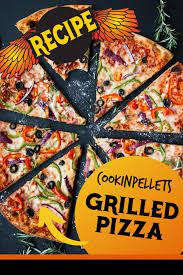 Grilled Pizza Recipe In 2020 Grilled Pizza Pizza Recipes Homemade Pellet Grill Recipes
