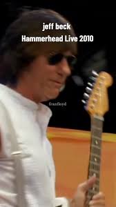 #fyp @francesco #JeffBeck 🎸 #HammerheadLive #2010 #Emotion#Commotion  #JeffBeck🔥#foryou #fyp