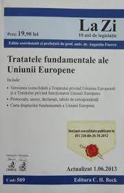 Nfiinarea funciei de preedinte stabil al consiliului european. Tratatele Fundamentale Ale Uniunii Europene Augustin Fuerea Anticariat Logos