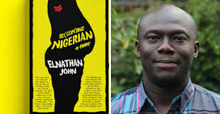 Elnathan John's Be(com)ing Nigerian: A Guide Is the Satirical Commentary  You Want to Read Ahead of Nigeria's February Elections