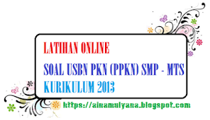 Soal usbn pkn smp 2021. Latihan Soal Us Uas Usbn Ppkn Pkn Smp Mts Kurikulum 2013 Tahun 2021 Pendidikan Kewarganegaraan Pendidikan Kewarganegaraan