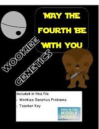 May The Fourth Be With You Wookiee Genetics Middle School Science Experiments Middle School Middle School Science Class