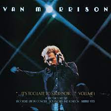 Too late to stop author: It S Too Late To Stop Now Vol 1 Van Morrison Amazon De Musik