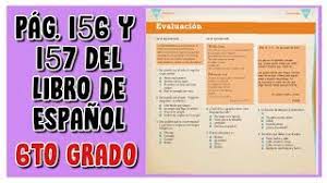 Libros electrónicos gratuitos en todos los formatos para android apple y kindle. Pag 156 Y 157 Del Libro De Espanol Sexto Grado Youtube