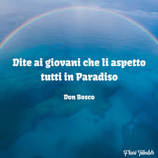 Come preparare acqua di san giovanni. Le 40 Frasi Di Don Bosco Piu Belle E Celebri