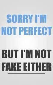 Sorry I Am Not Perfect Quotes Inspirational Quotes Life Quotes Funny Quotes