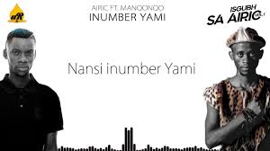 Airic Inumber Yami Ft Manqonqo Lyrics Video Youtube