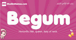 Wed oct 21 2020 by emma waterhouse. Begum Meaning Of The Muslim Baby Name Begum