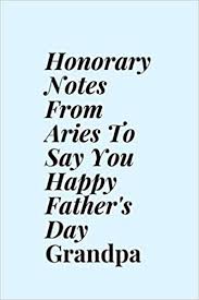 Download Honorary Notes From Aries To Say You Happy Father S Day Grandpa Funny Quote Aries Grandpa Gift Notebook Journal 9 X 6 Birthday Happy Fathers Day To Great Grandpa Honoring Grandpa Father
