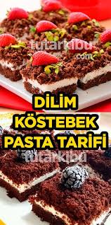 dilim kostebek pasta pasta tatli pasta tarifleri