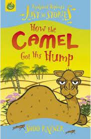How the camel got his hump. Just So Stories How The Camel Got His Hump Shoo Rayner 9781846164071