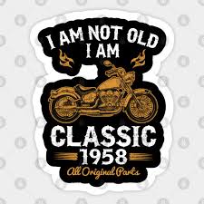 i am not old i am clic 1958 60th
