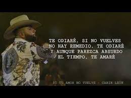 Letra Si Tu Amor No Vuelve Carin Leon Estreno 2020 Youtube En 2020 Amor Canciones Todo Vuelve