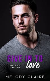 Give In To Love: Once and Always Book 3