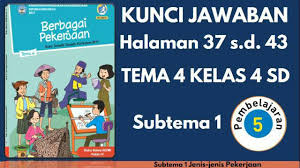 Jul 14, 2021 · kunci jawaban tema 1 kelas 6 halaman 39 40 41 42 43 45 46 47 48 subtema 1 pembelajaran 4 tumbuhan buku tematik tema 1 kelas 6 sd / mi subtema 1 pembelajaran 1. Kunci Jawaban Tema 4 Kelas 4 Halaman 37 43 Subtema 1 Pembelajaran 5 Youtube