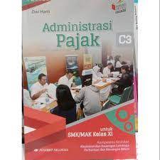 Download buku administrasi pajak kelas 11 pdf erlangga kumpulan dokumen file guru modul guru pembelajar slb tk sd smp sma smk lengkap 2016 oleh admin diposting pada 8 september 2016. Administrasi Pajak Untuk Smk Mak Kelas Xi Bidang Keahlian Bisnis Dan Manajemen Dinas Perpustkaaan Dan Kearsipan Kota Batam