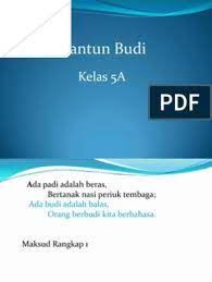 Bagi mudah mengenal pasti simpulan bahasa, identiti atau ciri yang lazim ialah simpulan bahasa biasanya terdiri daripada dua patah perkataan. Slide Pantun Budi