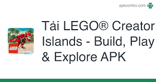 Explore, build and play on different exotic . Lego Creator Islands Build Play Explore Apk 3 0 0 Tro ChÆ¡i Android Táº£i Vá»