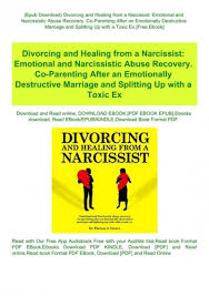 But you can still be a great parent anyway. Epub Download Divorcing And Healing From A Narcissist Emotional And Narcissistic Abuse Recovery Co Parenting After An Emotionally Destructive Marriage And Splitting Up With A Toxic Ex Free Ebook