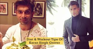Karan Singh Grover Fitness Tips Diet Chart And Workout Routine