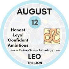 They want to do things, they don't want to just sit. August 12 Birthday Personality Zodiac Sign Compatibility Ruling Planet Element Health And Advice Futurescope