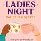 Ladies Night: Gal Pals and Glazes