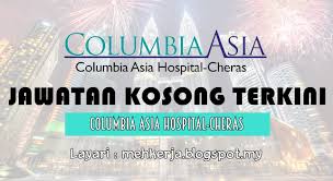 Administrative assistant, production clerk, clerk and more on indeed.com. Jawatan Kosong Di Columbia Asia Hospital Cheras 11 Nov 2016 Jawatan Kosong 2021 Kerja Kosong Terkini Job Vacancy