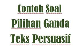 Contoh soal bahasa indonesia kelas 11 semester 1 dan semester 2 kurikulum 2013 untuk kisi kisi latihan soal uas mid semester berupa soal pilihan ganda dan essay semua. Soal Hots Teks Persuasif Kelas Ix Bahasa Indonesia Ruangbelajarlc