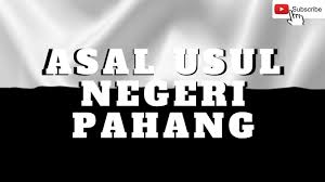 Latar belakang sejarah melaka kesultanan melay. Sejarah Asal Usul Negeri Pahang Sejarah Pahang Tanahmelayu Youtube