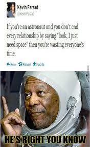Download Astronaut Breakup Morganfreeman He S Right You Know Meme Full Size Png Image Pngkit
