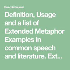 Definition Usage And A List Of Extended Metaphor Examples In Common Speech And Literature Extended Metaphor Refers To A Compa Metaphor Definitions Literature