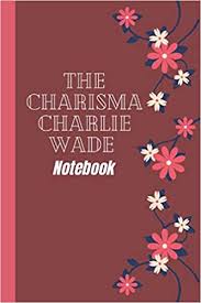 It's viewed by 20.4k readers. Amazon Com The Charisma Charlie Wade Notebook Journal To Do List 6x9 Inch Planning Daily Journal Blank College Ruled Lined Journal For Notes Journaling Diary Writing 9798562128652 Publishing House Rochelle Alers Books