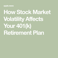 How Stock Market Volatility Affects Your 401 K Retirement Plan Barron S Retirement Planning Stock Market How To Plan
