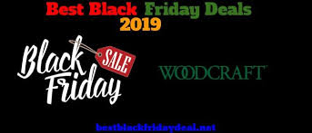 Woodcraft Black Friday 2020 Sale Deals And Offers Black Friday Black Friday Deals Best Black Friday