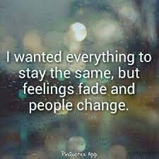 Feelingsfade Peoplechange Pinquotes Me Repost Quote Quotes Follow Nofilter Like Instadaily Lif People Change Quotes Love Life Quotes People Change