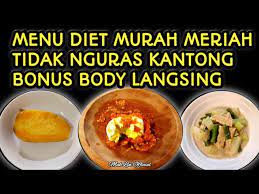 Masak Menu Diet Murah Meriah Menu Rendah Kalori Menu Sehat Lezat Kalori Deficit Youtube