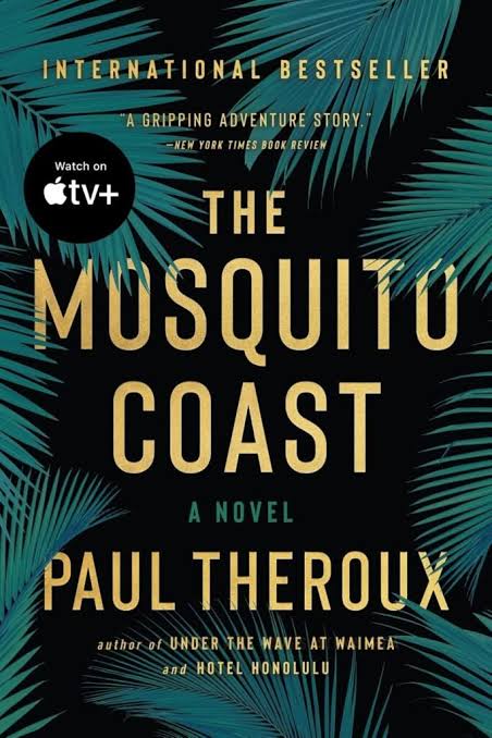 The Mosquito Coast: Book, Movie & TV - Topanga New Times