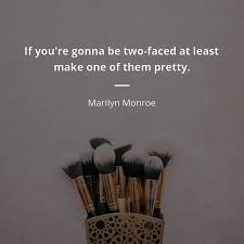21 marilyn monroe zitate & fakten, die inspirieren. Marilyn Monroe Zitat If You Re Gonna Be Two Faced At Least Make One Of Zitate Beruhmter Personen