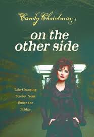 Stream tracks and playlists from candy hemphill christmas on your desktop or mobile device. On The Other Side Life Changing Stories From Under The Bridge Kindle Edition By Christmas Candy Religion Spirituality Kindle Ebooks Amazon Com