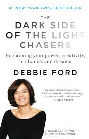 The Dark Side Of The Light Chasers Reclaiming Your Power Creativity Brilliance And Dreams Ford Debbie 8601400084038 Amazon Com Books