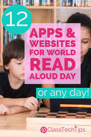 12 Apps Websites For World Read Aloud Day Or Any Day Class Tech Tips Read Aloud Reading Games For Kids Elementary Reading