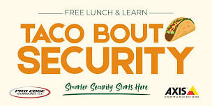TACO BOUT SECURITY | Free Lunch & Learn