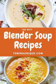 The Best Blender Soup Recipes Pureed Food Recipes Healthy Soup Recipes Liquid Diet Recipes