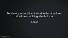 Just give me the vibe to slide on i might make you mine by tonight chorus: 12 Khalid Lyrics Ideas Khalid Lyrics Mood Quotes Quotes Deep